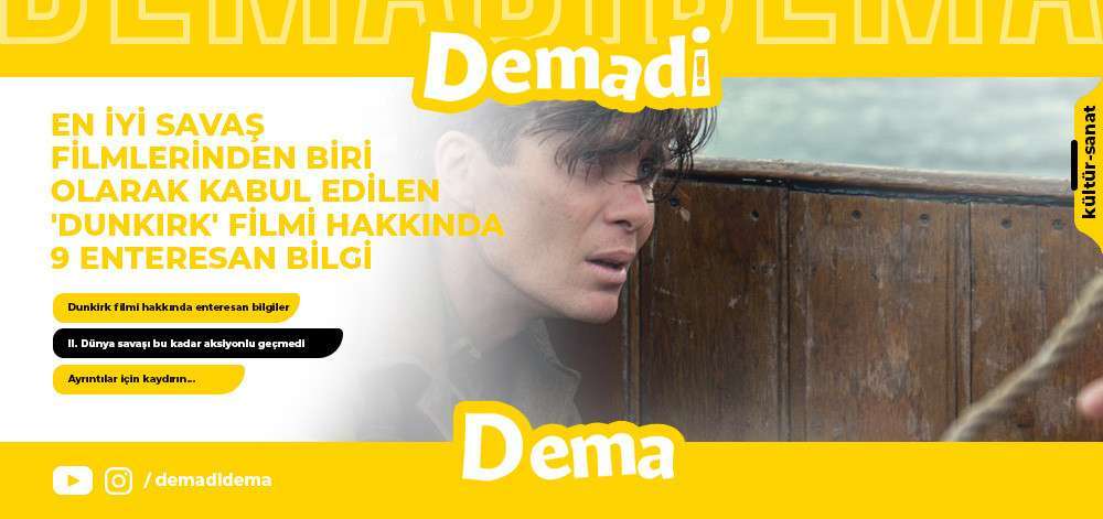 En İyi Savaş Filmlerinden Biri Olarak Kabul Edilen 'Dunkirk' Filmi Hakkında 9 Enteresan Bilgi