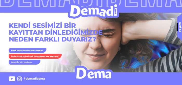 Kendi Sesimizi Bir Kayıttan Dinlediğimizde Neden Farklı Duyarız?